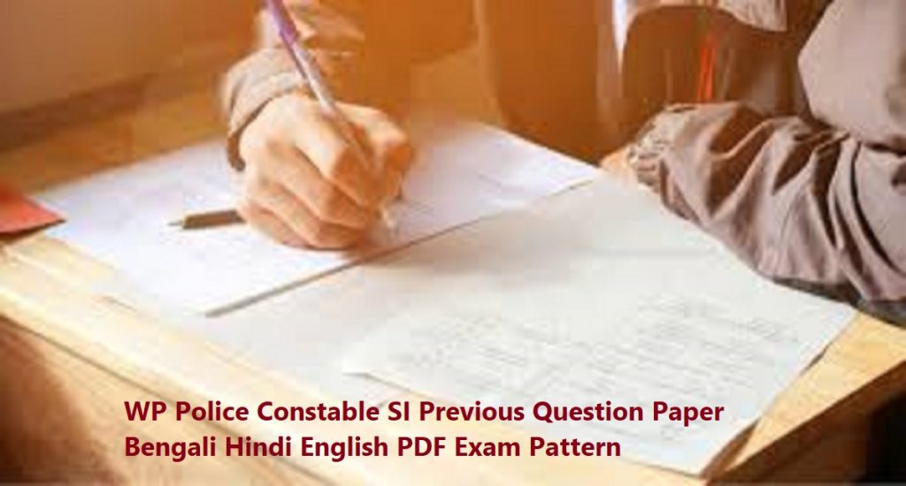 WP Police Constable SI Previous Question Paper Bengali Hindi English PDF 2020 Exam Pattern